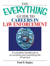 The Everything Guide To Careers In Law Enforcement